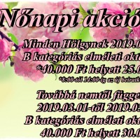 Nőnapi akció a Kecskeméti kirendeltségen!